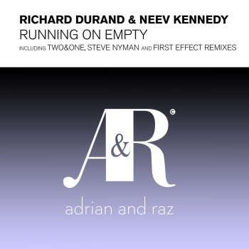 Richard Durand & Neev Kennedy Running On Empty (Steve Nyman Remix)