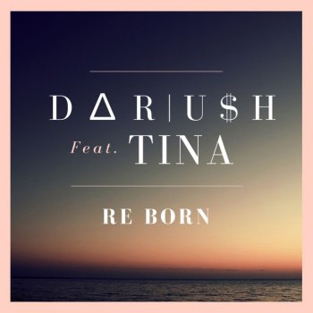 Dariush feat. Tina Re Born - Radio Edit