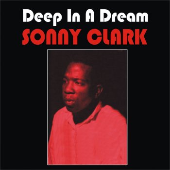 Sonny Clark Deep in a Dream