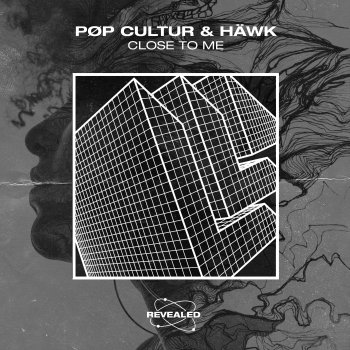 PØP CULTUR feat. HÄWK & Revealed Recordings Close To Me
