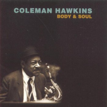 Coleman Hawkins & Coleman Hawkins and His Orchestra Half Step Down, Please