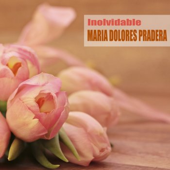María Dolores Pradera Que Nadie Sepa Mi Sufrir (Remasterizada)