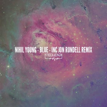 Nihil Young feat. Less Hate Blue (Jon Rundell Remix)