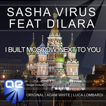 Sasha Virus feat. Dilara I Built Moscow, Next To You - Original Dub