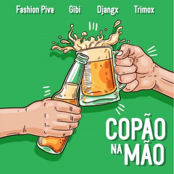 Gibi8 feat. TRIMOX, Djangx & Fashion Piva Copão na Mão