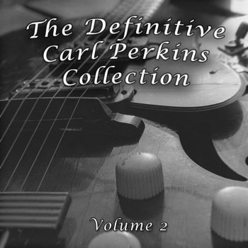 Carl Perkins Slipin' and Slidin'