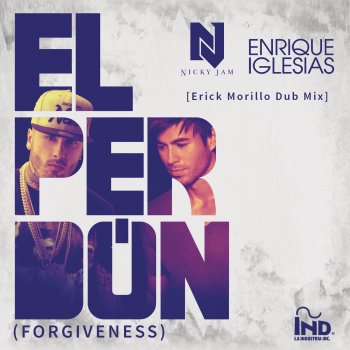 Nicky Jam & Enrique Iglesias El Perdón - (Forgiveness)[Erick Morillo Dub Mix]