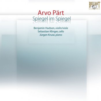 Arvo Pärt, Benjamin Hudson & Jürgen Kruse Spiegel im Spiegel, for Violin & Piano