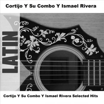 Cortijo Y Su Combo feat. Ismael Rivera Mi Compay Chipuco