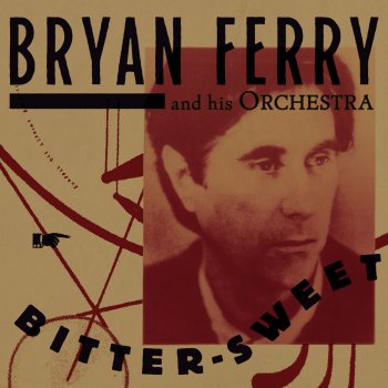 Bryan Ferry Bitter-Sweet