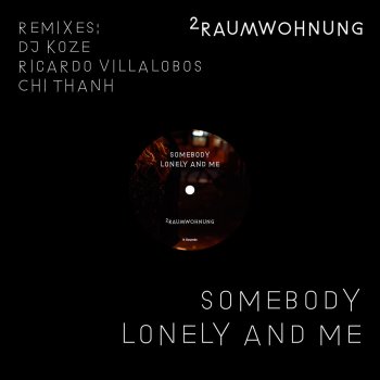 2raumwohnung Somebody Lonely and Me (DJ Koze Remix Instrumental)