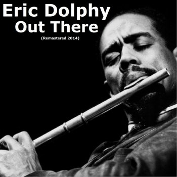 Eric Dolphy Out There (Remastered)