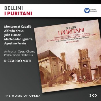 Vincenzo Bellini feat. Riccardo Muti & Philharmonia Orchestra I Puritani (1988 - Remaster), Act I, Scena terza: A te, o cara, amor talora (Arturo/Elvira/Giorgio/Gualtiero/Coro)