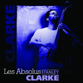 Stanley Clarke My Greatest Hits - Live