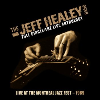 The Jeff Healey Band That's What They Say (Live)