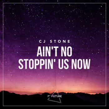 CJ Stone Ain't No Stoppin' Us Now