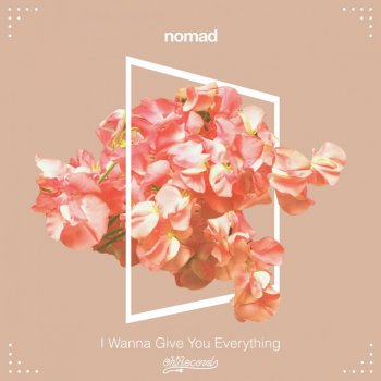 Nomad I Wanna Give You Everything - L-Like Remix