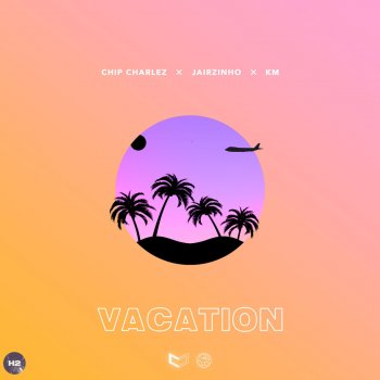Chip Charlez feat. Jairzinho & KM Vacation