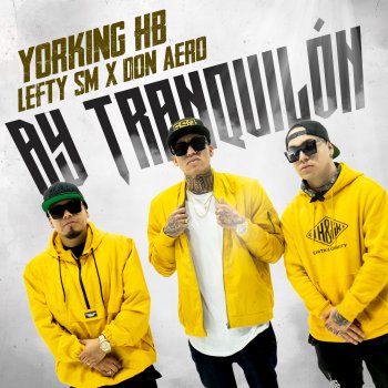 Yorking HB feat. Lefty Sm & Don Aero Ay Tranquilón