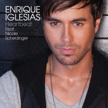 Enrique Iglesias feat. Nicole Scherzinger Heartbeat (Digital Dog Radio Mix)