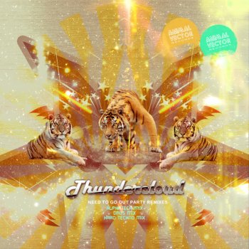 Thundercloud Need to Go Out Party - Hard Techo mix