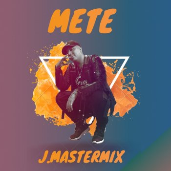 J.Mastermix Mete