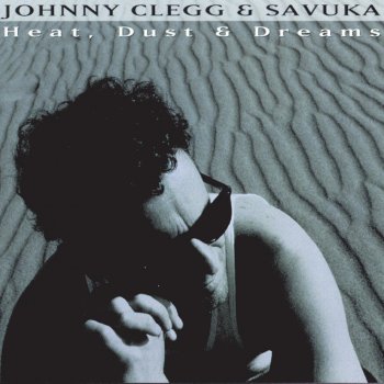 Johnny Clegg & Savuka These Days