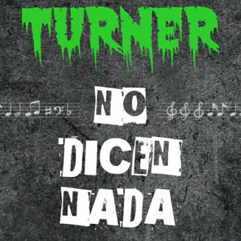 Turner No Dicen Nada