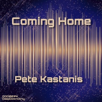 Pete Kastanis Coming Home