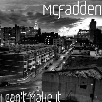 McFadden I Can't Make It