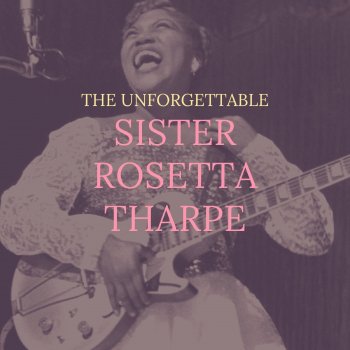 Sister Rosetta Tharpe God Don't Like It