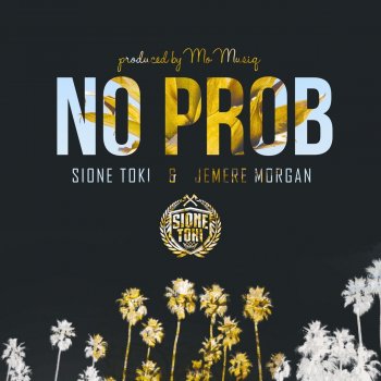 Sione Toki feat. Jemere Morgan No Prob.