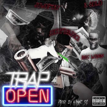 K Solo Trap Open (feat. BigWinnn, SuckaFreeJuice & JuwopTay)