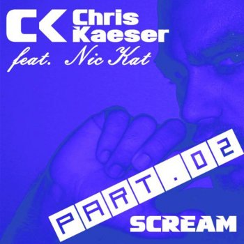 Chris Kaeser Scream (DJ Fist Remix)