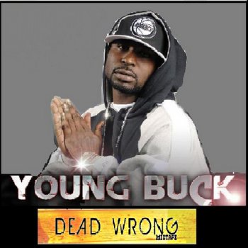 Young Buck Don't Make Me Hurt You