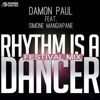 Damon Paul feat. Simone Mangiapane Rhythm Is a Dancer (Festival Mix)