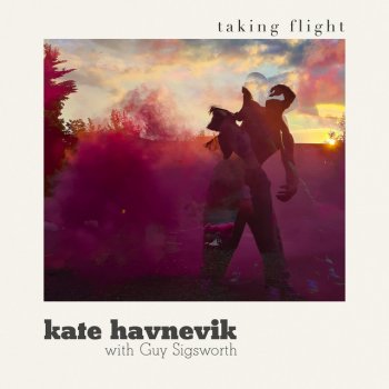 Kate Havnevik feat. Guy Sigsworth Taking Flight