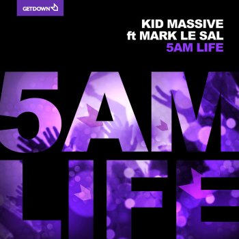 Kid Massive & Mark Le Sal 5AM Life (Original)