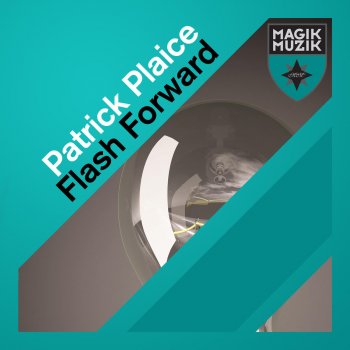 Patrick Plaice Flash Forward - Martin Roth Remix