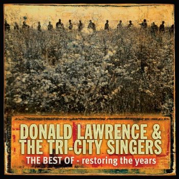 Donald Lawrence & The Tri-City Singers The Presence of a King