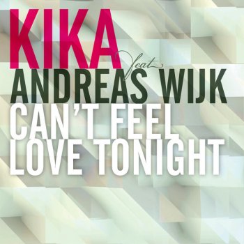 Kika feat. Andreas Wijk Can’t Feel Love Tonight