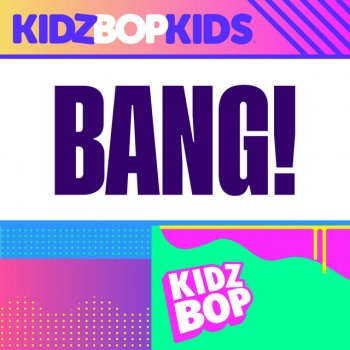 KIDZ BOP Kids Bang!