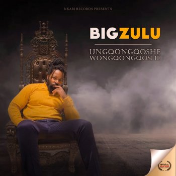 Big Zulu Ubuhle Bakho (feat. Inkosi Yamagcokama)