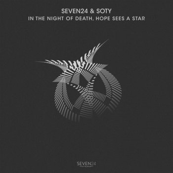 Seven24 & Soty feat. R.I.B. In the Night of Death, Hope Sees a Star - Original Mix