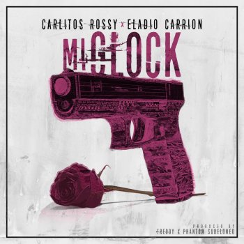 Carlitos Rossy feat. Eladio Carrion Mi Glock