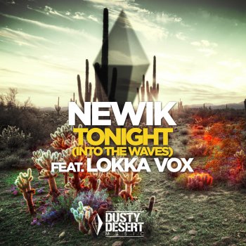 Newik feat. Lokka Vox Tonight (Into the Waves) [Roberto Rios X Dan Sparks Edit]
