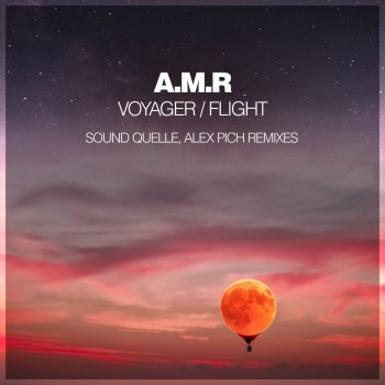 A.M.R feat. Sound Quelle Voyager - Sound Quelle Remix
