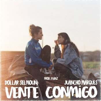 Dollar Selmouni feat. Juancho Marqués Vente Conmigo