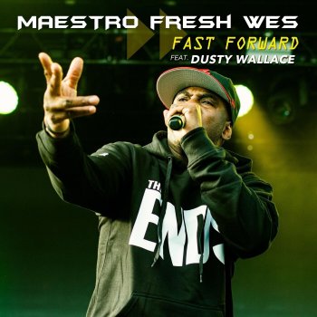 Maestro Fresh Wes feat. Dusty Wallace Fast Forward