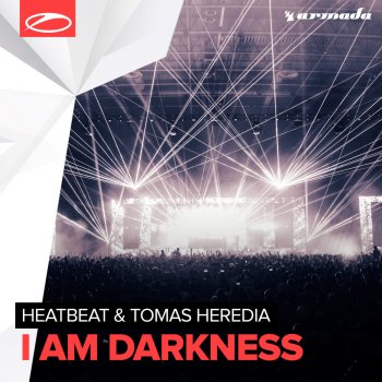 Heatbeat feat. Tomas Heredia I Am Darkness